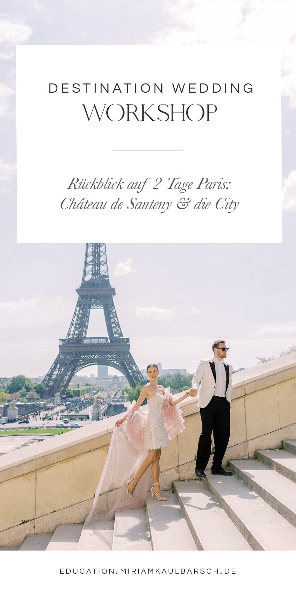 Destination Wedding Workshop Paris 2025 - ein Rückblick